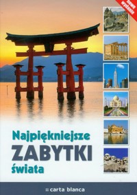 Najpiękniejsze zabytki świata - Karolczuk Monika, Karp Jakub, Koperska-Puskarz Danuta - książka