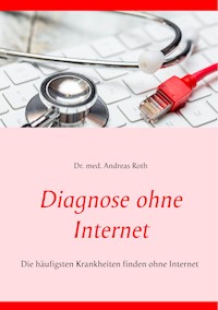 Diagnose ohne Internet - Andreas Roth - ebook