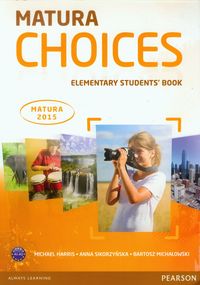 Matura Choices Elementary Students' Book - Harris Michael Sikorzyńska Ann - książka