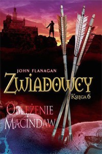 Oblężenie Macindaw. Cykl Zwiadowcy. Księga 6 - John Flanagan - książka