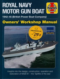 Royal Navy Motor Gun Boat Manual MGB 81 (British Power Boats) 1942-45 - Owners' Workshop Manual - Rose Diggory, Fisher Stephen - książka