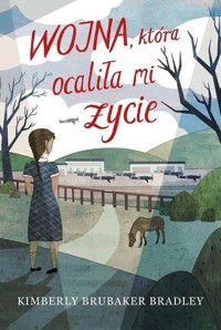 Wojna która ocaliła mi życie - Bradley Brubaker Kimberly - książka