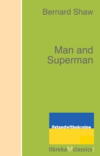 Man and Superman - Bernard Shaw - ebook