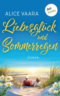 Liebesglück und Sommerregen - Alice Vaara - ebook