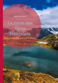 La route des Alpes françaises - Henri Ferrand - ebook