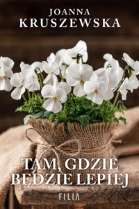 Tam, gdzie będzie lepiej - Joanna Kruszewska - ebook + audiobook + książka