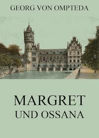 Margret und Ossana - Georg von Ompteda - ebook