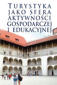 Turystyka jako sfera aktywności gospodarczej i edukacyjnej -  - książka