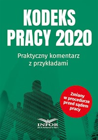 Kodeks Pracy 2020 Praktyczny komentarz z przykładami -  - książka