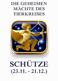 Die geheimen Mächte des Tierkreises - Der Schütze - Jürgen Beck - ebook