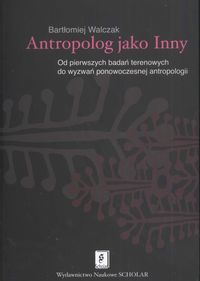 Antropolog jako Inny - Walczak Bartłomiej - książka