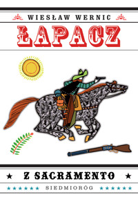 Łapacz z Sacramento - Wiesław Wernic - ebook + książka