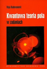 Kwantowa teoria pola w zadaniach - Radovanovic Voja - książka