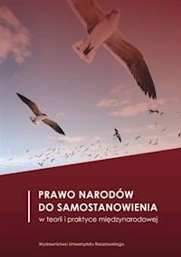 Prawo narodów do samostanowienia w teorii i praktyce międzynarodowej -  - książka