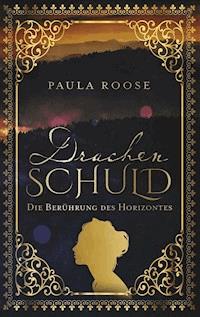 Drachenschuld - Paula Roose - ebook