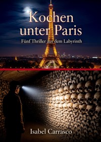 Knochen unter Paris - Isabel Carrasco - ebook