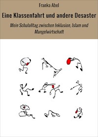 Eine Klassenfahrt und andere Desaster - Franka Abel - ebook