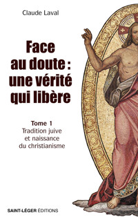 Face au doute : une vérité qui libère - Claude Laval - ebook
