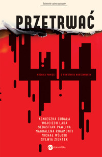 Przetrwać ’44 - Sylwia Zientek, Agnieszka Cubała, Michał Wójcik, Wojciech Lada, Sebastian Pawlina, Magdalena Rigamonti - ebook