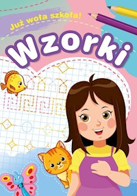 Już woła szkoła! Wzorki - Zofia Zabrzeska - książka