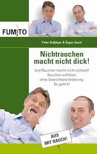 Nichtrauchen macht nicht dick! - Peter Bußjäger - ebook