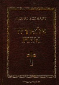 Mistrz Eckhart Wybór pism -  - książka