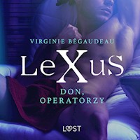 LeXuS. LeXuS: Don, Operatorzy - Dystopia erotyczna - Virginie Bégaudeau - ebook + audiobook