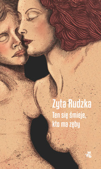 Ten się śmieje, kto ma zęby - Zyta Rudzka - książka