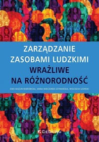 Zarządzanie zasobami ludzkimi wrażliwe na różnorodność - Mazur-Wierzbicka Ewa, Wieczorek-Szymańska Anna, Leoński Wojciech - książka
