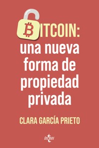 Bitcoin: una nueva forma de propiedad privada - Clara García Prieto - ebook