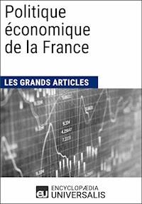 Politique économique de la France (1900-2010) - Encyclopaedia Universalis - ebook