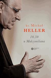 10.30 u Maksymiliana - Michał Heller - ebook + książka