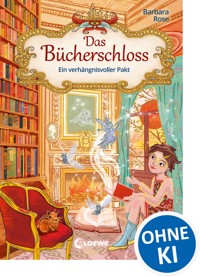 Das Bücherschloss (Band 4) - Ein verhängnisvoller Pakt - Barbara Rose - ebook