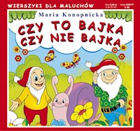 Czy to bajka czy nie bajka - Maria Konopnicka - książka