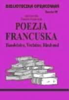 Biblioteczka opracowań. Poezja francuska. Baudealaire, Verlaine, Rimbaud - opracowanie Danuta Polańczyk - ebook
