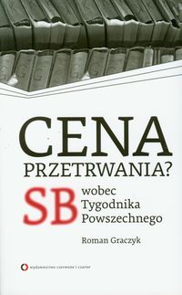 Cena przetrwania SB wobec Tygodnika Powszechnego - Roman Graczyk - książka