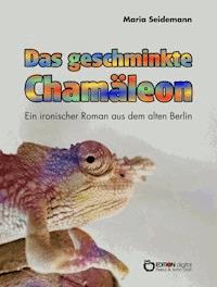 Das geschminkte Chamäleon - Maria Seidemann - ebook