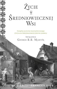 Życie w średniowiecznej wsi - Gies Joseph, Gies Francis - książka