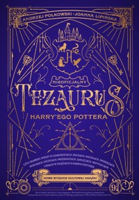 Nieoficjalny Tezaurus Harry'ego Pottera - Lipińska Joanna, Polkowski Andrzej - książka