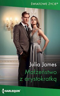 Małżeństwo z arystokratką (Światowe Życie) - Julia James - ebook