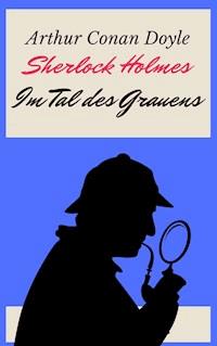 Sherlock Holmes - Das Tal des Grauens - Arthur Conan Doyle - ebook