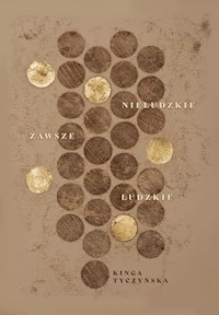 Nieludzkie zawsze ludzkie - Tyczyńska Kinga M. - książka