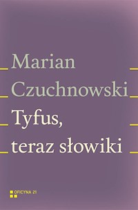 Tyfus teraz słowiki - Czuchnowski Marian - książka