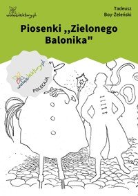 Piosenki ,,Zielonego Balonika" - Tadeusz Boy-Żeleński - ebook