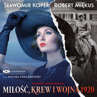 Miłość, krew i wojna 1920 - Sławomir Koper, Robert Miękus - ebook + audiobook