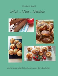 Brot ... Brot ....Brötchen - Elisabeth Strehl - ebook