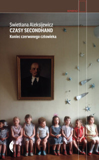 Czasy secondhand. Koniec czerwonego człowieka - Swietłana Aleksijewicz - ebook + audiobook + książka