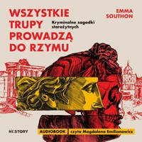 Wszystkie trupy prowadzą do Rzymu. Kryminalne zagadki starożytnych - Emma Southon - ebook + audiobook + książka