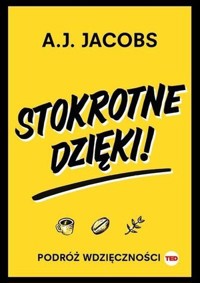 Stokrotne dzięki. Podróż wdzięczności (TED Books) - A.J. Jacobs - książka