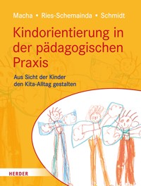Kindorientierung in der pädagogischen Praxis - Katrin Macha - ebook